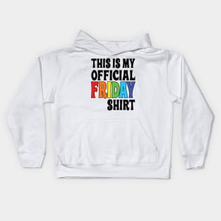 This is my official Friday shirt Kids Hoodie